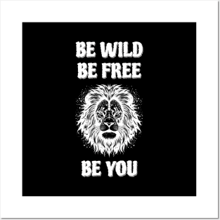 Be wild, be free, be you. meaningful saying in English Posters and Art